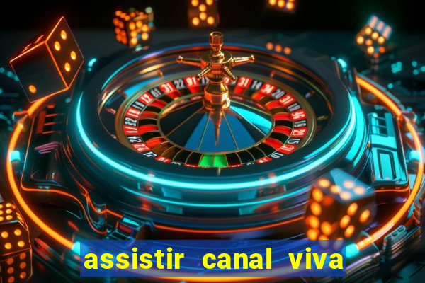 assistir canal viva online gratis